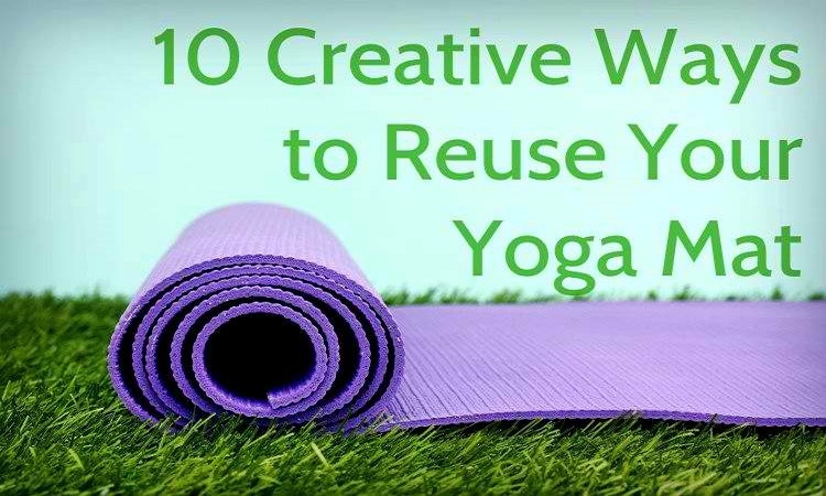 10 Creative Ways To Reuse Your Old Yoga Mat - DoYou