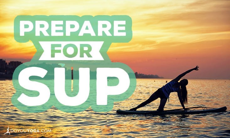 10 Yoga Poses to Prepare For Stand Up Paddleboarding - DoYou