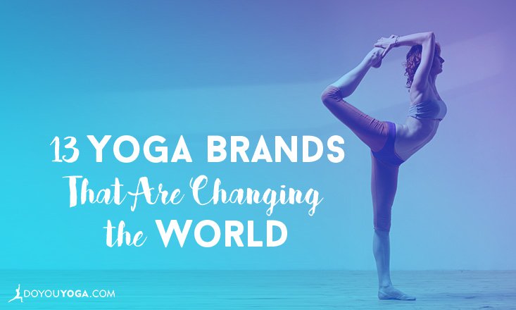 13 Yoga Brands That Are Changing the World - DoYou