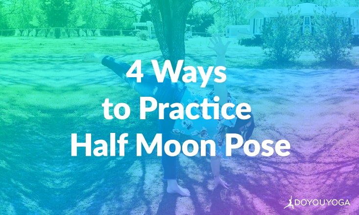 5 Creative Ways to Practice Half Moon Pose - YogaUOnline