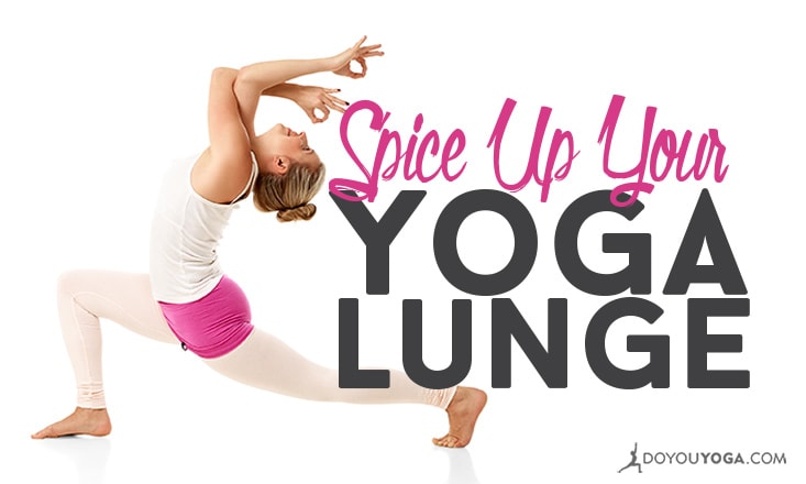 4 Ways to Spice Up Your Yoga Lunge - DoYou