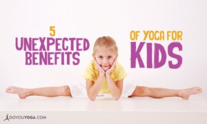 5 Unexpected Benefits of Yoga for Kids - DoYou