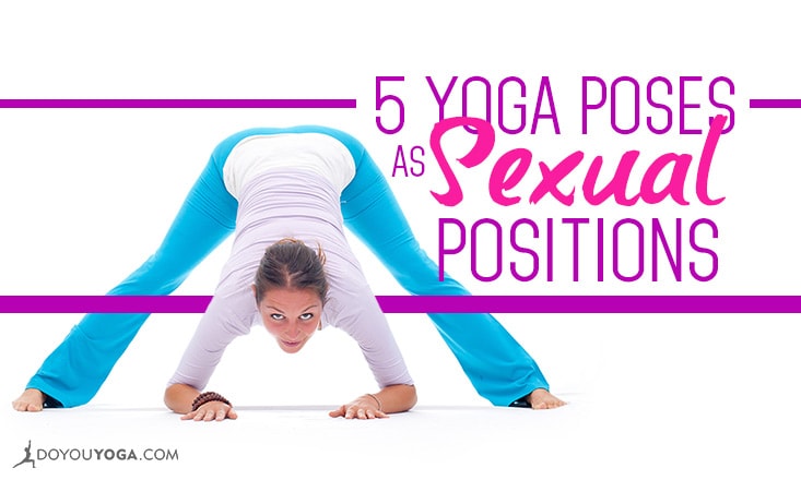 5 Yoga Poses That Double as Sexual Positions - DoYou