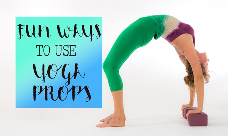 6 Fun Ways to Use Different Yoga Props - DoYou