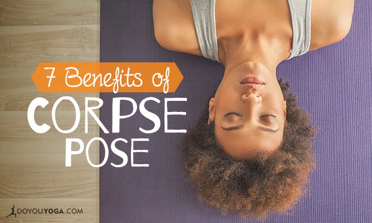 Benefits of the Corpse Pose (Shavasana) - World Peace Yoga School