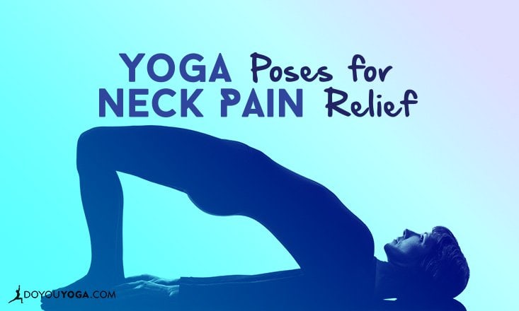 6 Best Yoga Poses for Neck Pain Relief - DoYou