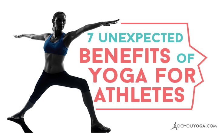 7 Unexpected Benefits of Yoga For Athletes - DoYou