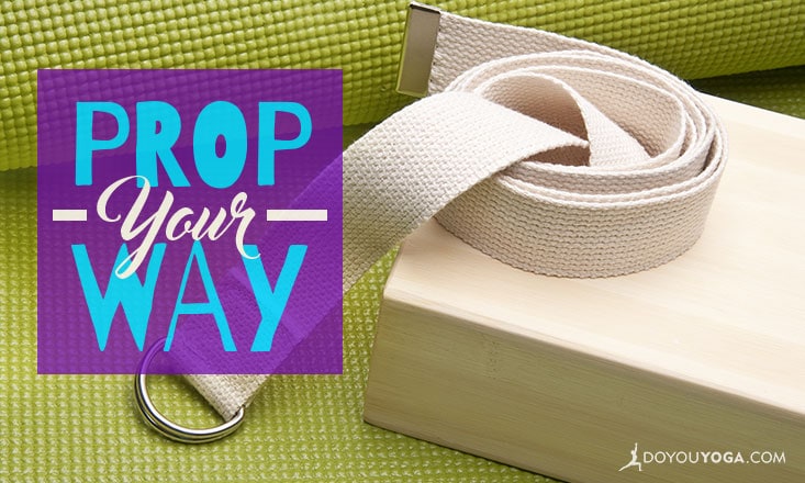 How to Prop Your Way to a Better Yoga Asana Practice - DoYou