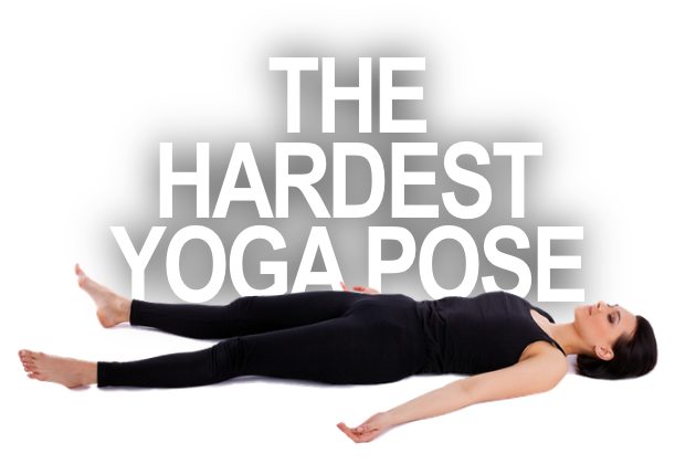 The Hardest Yoga Pose - Don't You Dare Skip Savasana - DoYou